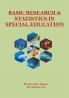 BASIC RESEARCH AND STATISTICS IN SPECIAL EDUCATION