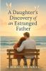 A Daughter's Discovery of an Estranged Father