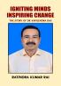 IGNITING MINDS INSPIRING CHANGE: THE STORY OF DR. KAPILENDRA DAS