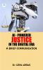 AI - Powered Justice in the Digital Era - A Brief Communication