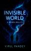Invisible World: A Hidden Reality