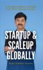 Startup & Scaleup Globally: A Complete Guide to Establish and Grow Business Smartly!