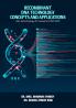 Recombinant DNA Technology: Concepts and Applications