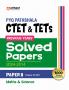 PYQ Pathshala CTET & TETS Previous Years Solved Papers 2024-2014 Papers II ( Class VI-VIII ) Maths & Science