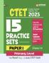 CTET 2025 15 Practice Sets Paper I (Class I- V )Primary Level
