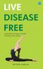 Live Disease Free