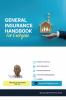 General Insurance Handbook for Everyone: Easy and Quick Reference Guide for Health Auto House Commercial and Liability Insurance