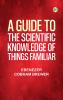 A Guide to the Scientific Knowledge of Things Familiar