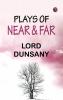 Plays of Near & Far