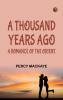A Thousand Years Ago A Romance of the Orient