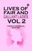 Lives of Fair and Gallant Ladies. Vol 2.