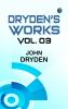 Dryden's Works Vol. 3