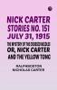 Nick Carter Stories No. 151 July 31 1915 The Mystery of the Crossed Needles; or Nick Carter and the Yellow Tong