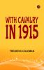 With Cavalry in 1915