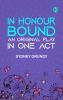 In Honour Bound: An Original Play in One Act
