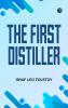 The First Distiller