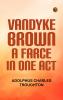 Vandyke Brown A Farce in One Act