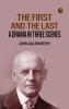 The First and the Last: A Drama in Three Scenes