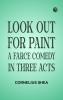 Look out for paint A farce comedy in three acts