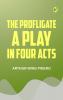 The Profligate A Play in Four Acts