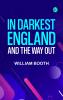 In Darkest England and the Way Out