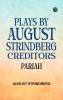 Plays by August Strindberg Creditors. Pariah.