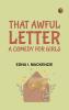 That Awful Letter A Comedy for Girls