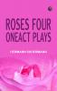 Roses Four OneAct Plays