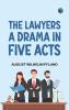 The Lawyers A Drama in Five Acts