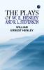 The Plays of W. E. Henley and R. L. Stevenson