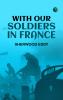 With Our Soldiers in France