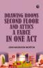 Drawing Rooms Second Floor and Attics A Farce in One Act