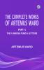 The Complete Works of Artemus Ward -- Part 5: The London Punch Letters