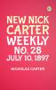 New Nick Carter weekly; No. 28. July 10 1897