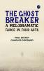 The Ghost Breaker: A Melodramatic Farce in Four Acts