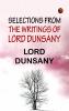 Selections from the Writings of Lord Dunsany