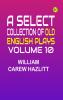 A Select Collection of Old English Plays Volume 10