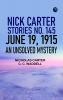 Nick Carter Stories No. 145 June 19 1915 An Unsolved Mystery