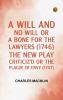 A Will and No Will; or A Bone for the Lawyers. (1746) The New Play Criticiz'd or the Plague of Envy. (1747)