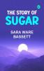 The Story of Sugar
