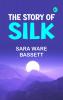 The Story of Silk
