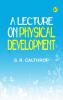 A Lecture on Physical Development