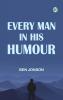 Every Man in His Humour