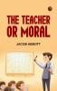 The Teacher Or Moral