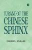 Turandot The Chinese Sphinx