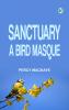 Sanctuary A Bird Masque