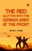 The Red Glutton With the German Army at the Front