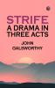 Strife: A Drama in Three Acts