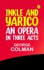 Inkle and Yarico: An opera in three acts