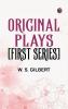 Original Plays [First Series]
